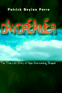 Daydreamer: The True Life Story of Hope Overcoming Despair
