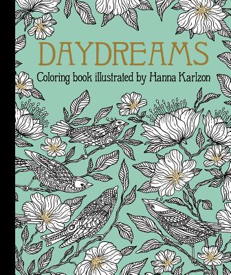Daydreams Coloring Book: Originally Published in Sweden as Dagdrmmar - Karlzon, Hanna