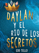 Daylan Y El Ro de Los Secretos (Daylan and the River of Secrets)