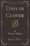 Days in Clover (Classic Reprint)