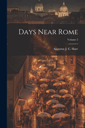 Days Near Rome; Volume 2