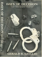 Days of Decision: An Oral History of Conscientious Objectors in the Military During the Vietnam War - Gioglio, Gerald R