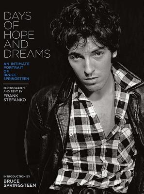 Days of Hope and Dreams: An Intimate Portrait of Bruce Springsteen - Stefanko, Frank