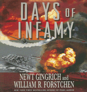 Days of Infamy - Gingrich, Newt, Dr., and Forstchen, William R, Dr., Ph.D., and Dufris, William (Read by)