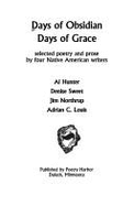 Days of Obsidian, Days of Grace: Selected Poetry and Prose by Four Native American Writers - Northrup, Jim, and Hunter, Al, and Louis, Adrian C
