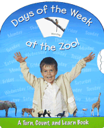 Days of the Week at the Zoo!: A Turn, Count, and Learn Book - Ryan, Jeff, and Farmer, Karen (Creator)