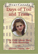 Days of Toil and Tears: The Child Labour Diary of Flora Rutherford - Ellis, Sarah