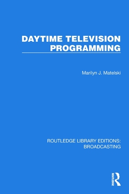 Daytime Television Programming - Matelski, Marilyn J