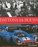 Daytona 24 Hours: The Definitive History of America's Great Endurance Race