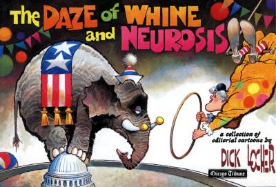 Daze of Whine & Neurosis - Locher, Dick, and Fuller, Jack (Foreword by)