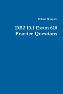 DB2 10.1 Exam 610 Practice Questions