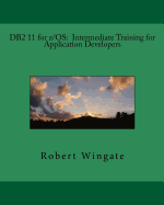 DB2 11 for Z/OS: Intermediate Training for Application Developers