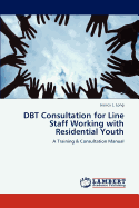 Dbt Consultation for Line Staff Working with Residential Youth