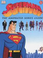 DC Animated Superman Essential Guide