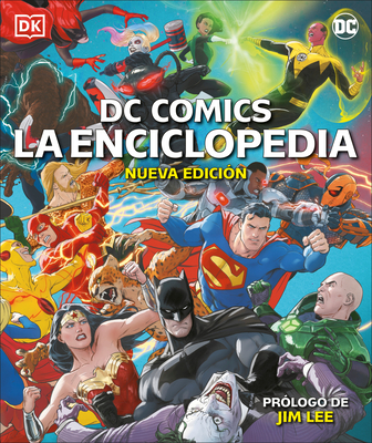 DC Comics La Enciclopedia Nueva Edici?n (the DC Comics Encyclopedia New Edition): La Gu?a Definitiva de Los Personajes del Universo DC - Manning, Matthew K