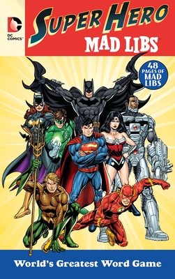DC Comics Super Hero Mad Libs: World's Greatest Word Game - Price, Roger, and Stern, Leonard