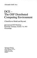 DCE - The OSF Distributed Computing Environment, Client/Server Model and Beyond: International DCE Workshop, Karlsruhe, Germany, October 7-8, 1993. Proceedings - Goos, G (Editor), and Hartmanis, J (Editor)