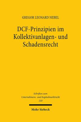 Dcf-Prinzipien Im Kollektivanlagen- Und Schadensrecht: Zur Relevanz Der Okonomischen Vermogensbewertung Im Rechtlichen Kontext - Nebel, Gregor Leonard