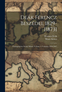 Dek Ferencz Besz?dei, 1829-[1873]: ?sszegy?jttte K?nyi Man?, Volume 4; volumes 1866-1867