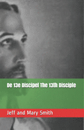 De 13e Discipel The 13th Disciple