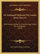 de Aardappel-Epidemie Der Laatste Jaren, Part 2-6: Of de Kankerachtige En Schurftachtige Ziekten Der Aardappelen (1848)