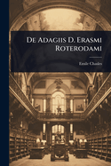 De Adagiis D. Erasmi Roterodami
