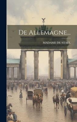 de Allemagne... - Stael, Madame De