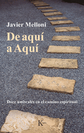 de Aqu? a Aqu?: Doce Umbrales En El Camino Espiritual