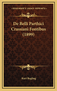 de Belli Parthici Crassiani Fontibus (1899)