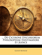 ... de Cicerone Epicureorum Philosophiae Existimatore Et Judice