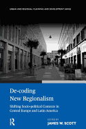 de-Coding New Regionalism: Shifting Socio-Political Contexts in Central Europe and Latin America