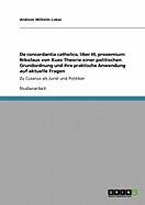 De concordantia catholica, liber III, prooemium: Nikolaus von Kues Theorie einer politischen Grundordnung und ihre praktische Anwendung auf aktuelle Fragen: Zu Cusanus als Jurist und Politiker