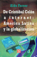 de Cristobal Colon a Internet. America Latina y La Globalizacion