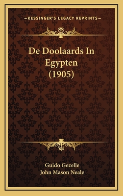 de Doolaards in Egypten (1905) - Gezelle, Guido, and Neale, John Mason (Translated by)