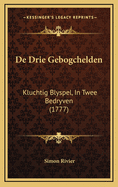 de Drie Gebogchelden: Kluchtig Blyspel, in Twee Bedryven (1777)