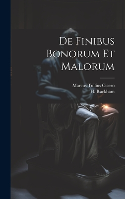 De Finibus Bonorum Et Malorum - Cicero, Marcus Tullius, and Rackham, H (Harris) 1868-1944 (Creator)