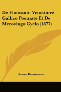 de Floovante Vetustiore Gallico Poemate Et de Merovingo Cyclo (1877) - Darmesteter, Arsene