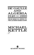De Gaulle and Algeria, 1940-60 - Kettle, Michael