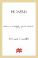 de Gaulle: Lessons in Leadership from the Defiant General
