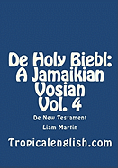 de Holy Biebl: A Jamaikian Vosian Vol. 4: de New Testament