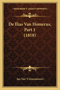 De Ilias Van Homerus, Part 1 (1818)