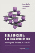 De la burocracia a la organizaci?n red: Conceptos y casos prcticos