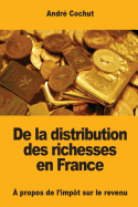 de la Distribution Des Richesses En France: A Propos de L'Impot Sur Le Revenu