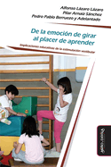 De la emoci?n de girar al placer de aprender: Implicaciones educativas de la estimulaci?n vestibular