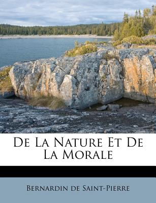 de La Nature Et de La Morale - Saint-Pierre, Bernardin De