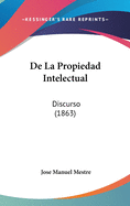 de La Propiedad Intelectual: Discurso (1863)