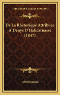 de La Rhetorique Attribuee a Denys D'Halicarnasse (1847)