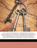 de La Richesse Minrale: Considrations Sur Les Mines, Usines Et Salines Des Differens Tats, Prsentes Comparativement, 1 Sous Le Rapport Des Produits Et de L'Administration, Dans Une Premire Division, Intitule Division Conomique; 2.Sous - De Villefosse, Antoine Marie Heron