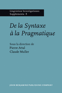 De la Syntaxe  la Pragmatique: Actes du Colloque de Rennes, Universit de Haute-Bretagne