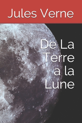 De La Terre a la Lune - Verne, Jules